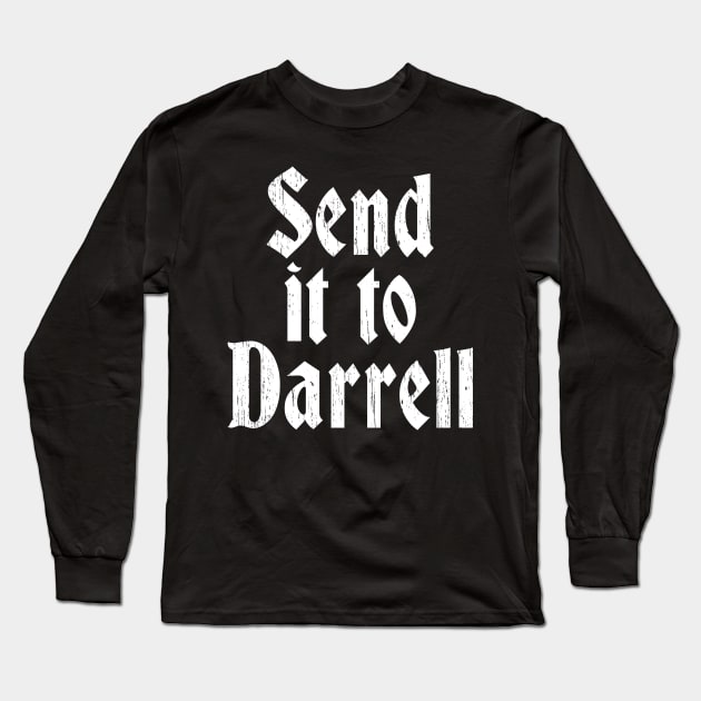 Send It To Darrell Long Sleeve T-Shirt by photographer1